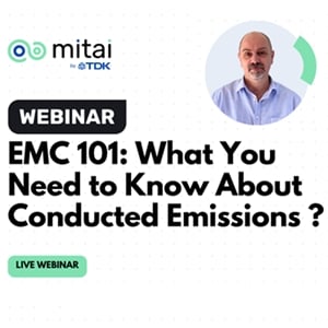 Mitai to Conduct Live Webinar on "EMC 101: What You Need to Know About Conducted Emissions"