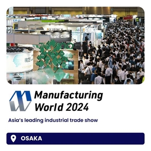 Manufacturing World Osaka to be Held from October 2-4, 2024, at INTEX Osaka