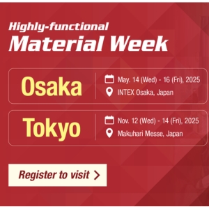Highly-Functional Material Week Osaka 2025 to Spotlight Japan’s Leadership in Material Innovation