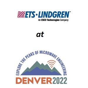 ETS-Lindgren to Present on 5G-NR, EMC, Automotive, and Wireless Topics at IMS 2022