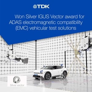 TDK Secures Silver IGUS Vector Award for ADAS EMC Vehicular Test Solutions